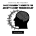 110 Hz Frequency Benefits for Anxiety & Body Tension Relief